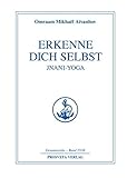 Erkenne dich selbst - Jnani Yoga (Reihe Gesamtwerke Aivanhov) by Omraam Mikhaël Aïvanhov