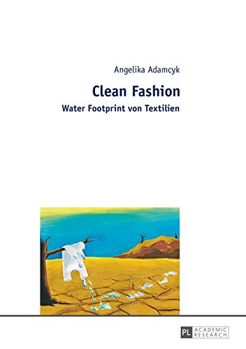Preisvergleich Produktbild Clean Fashion: Water Footprint von Textilien
