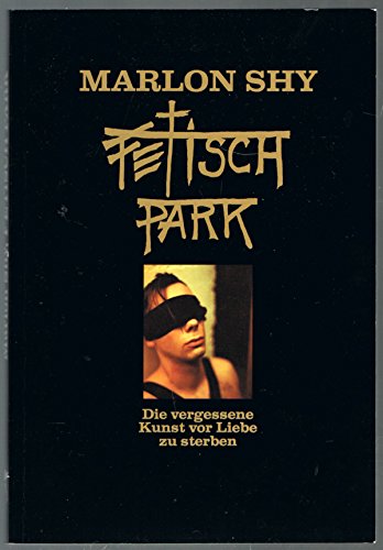 Download Fetisch Park. Die vergessene Kunst, vor Liebe zu sterben Download Fetisch Park. Die vergessene Kunst, vor Liebe zu sterben