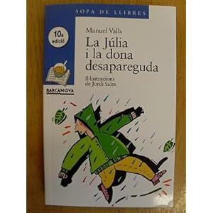 La Júlia i la dona desapareguda (Sopa De Llibres. Serie Blava)
