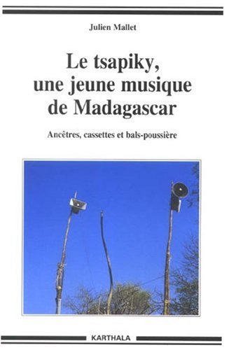 Le Tsapiky Une Jeune Musique De Madagascar Ancetres Cassettes Et Bals Poussiere Pdf Telecharger Mayumkaterina
