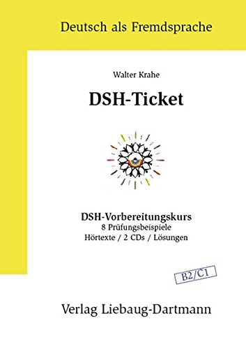 Download DSH-Ticket: DSH-Vorbereitungskurs 8 Prüfungsbeispiele Hörtexte / 2CDs / Lösungen Niveau B2 / C1