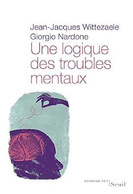 Le Seuil Une logique des troubles mentaux. Le diagnostic opératoire systémique et stratégique