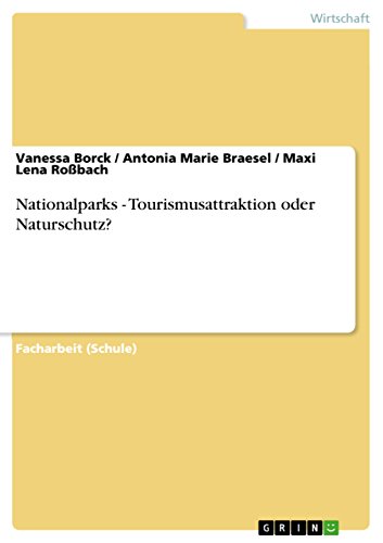 Download Nationalparks - Tourismusattraktion oder Naturschutz? Download Nationalparks - Tourismusattraktion oder Naturschutz?