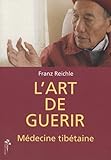 L'Art de guerir , medecine tibetaine