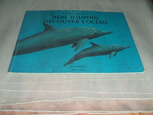 couverture de : Bébé dauphin découvre l'océan couverture de : Bébé dauphin découvre l'océan