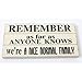 Price comparison product image Wall Plaque - Remember As Far As anyone Knows we are a Nice normal family - Wooden effect wall sign
