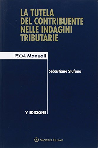 La tutela del contribuente nelle indagini tributarie