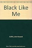 Black Like Me by John Howard Griffin