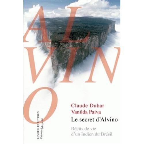 Le Secret d'Alvino: Récits de vie d'un indien au Brésil