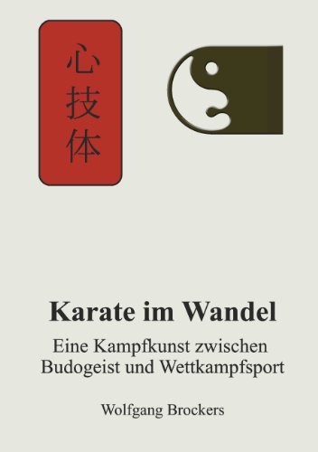 Download Karate im Wandel: Eine Kampfkunst zwischen Budogeist und Wettkampfsport Download Karate im Wandel: Eine Kampfkunst zwischen Budogeist und Wettkampfsport