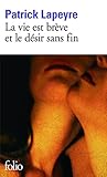 La vie est brève et le désir sans fin