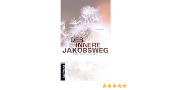 Der Innere Jakobsweg Amazon De Winfried Hille Bucher