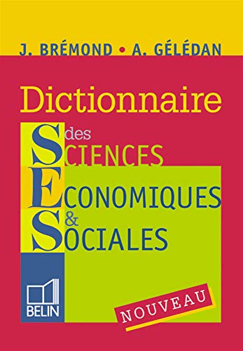 Dictionnaire des sciences économiques et sociales Dictionnaire des sciences économiques et sociales