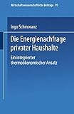 Image de Die Energienachfrage Privater Haushalte: Ein Integrierter Thermoökonomischer Ansatz