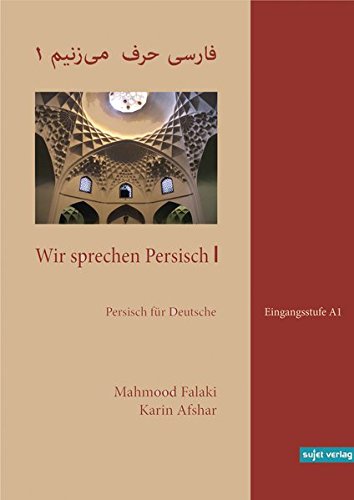 Download Wir sprechen Persisch 1: Persisch für Deutsche. Eingangsstufe A1 Download Wir sprechen Persisch 1: Persisch für Deutsche. Eingangsstufe A1