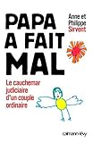 Papa a fait mal : Le cauchemar judiciaire d'un couple ordinaire