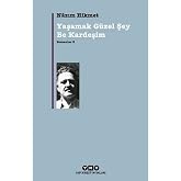 Yaşamak G&uuml;zel Şey Be Kardeşim: Romanlar 3