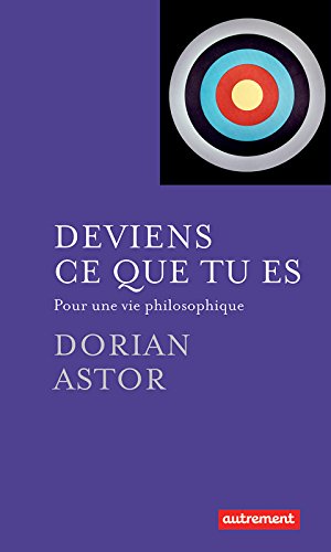 Download Deviens ce que tu es. Pour une vie philosophique Download Deviens ce que tu es. Pour une vie philosophique
