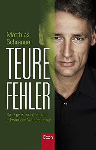 Download Teure Fehler: Die 7 größten Irrtümer in schwierigen Verhandlungen Download Teure Fehler: Die 7 größten Irrtümer in schwierigen Verhandlungen