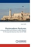 Image de Postmodern Postures: A Proposed Alternative Research Milieu Applied To The Spanish-American War Act Of 1898