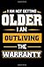 Produktbild I Am Not Getting Older I Am Outliving The Warranty: Grandparents Anti Aging Notebook to Write in, 6x9, Lined, 120 Pages Journal