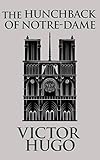 Hunchback of Notre-Dame, The (English Edition) by 