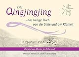 Das Qingjingjing - das heilige Buch von der Stille und der Klarheit: Ein legendärer Text des Laozi by 