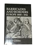 Barricades and Borders: Europe 1800-1914
