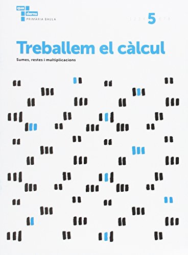 Treballem el càlcul 5 Primària Baula (Projecte Quaderns Primària Baula)