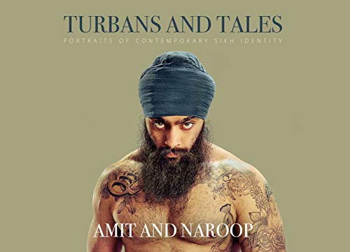 Turbans And Tales Portraits Of Contemporary Sikh Identity Ebook