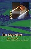 Das Buch der Geheimnisse / Diskurse zum Vigyan Bhairav Tantra: Das Buch der Geheimnisse / Das Mysterium der Liebe: Diskurse zum Vigyan Bhairav Tantra by 