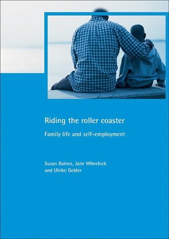 Riding the Roller Coaster: Family Life and Self-Employment (Family and Work Series) by Jane Wheelock (2003-12-17) gratuit Riding the Roller Coaster: Family Life and Self-Employment (Family and Work Series) by Jane Wheelock (2003-12-17) gratuit