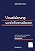 Visualisierung von Informationen: Verhaltenswissenschaftliche Grundregeln Für Das Management (German Edition) by J\Xf6rn-Axel Meyer