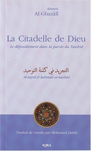 La citadelle de Dieu : Le dépouillement dans la parole du Tawhid francais La citadelle de Dieu : Le dépouillement dans la parole du Tawhid francais