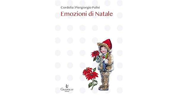 Immagini Di Natale Natale.Emozioni Di Natale Natale Ieri E Oggi Narrativa Vol 6 Italian Edition Ebook Piergiorgio Pulixi Virginia Tedeschi Treves Amazon In Kindle Store