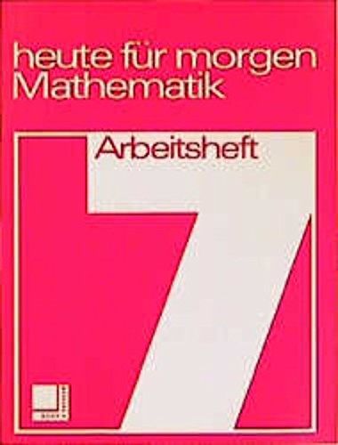 Preisvergleich Produktbild Heute für morgen: Mathematik: Arbeitsheft 7