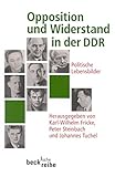 Opposition und Widerstand in der DDR. Politische Lebensbilder (Beck'sche Reihe) by
