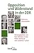 Opposition und Widerstand in der DDR. Politische Lebensbilder (Beck'sche Reihe) by