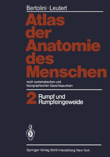 Rolf BertoliniAtlas der Anatomie des Menschen: nach systematischen und topographischen Gesichtspunkten Band 2: Rumpf und Rumpfeingeweide