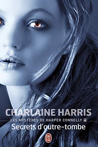 Télécharger Les Mystères de Harper Connelly, tome 4 : Secrets d'Outre Tombe livre En ligne