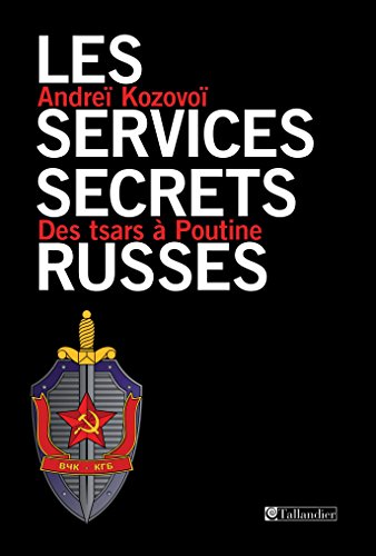 Les services secrets russes des tsars à Poutine francais