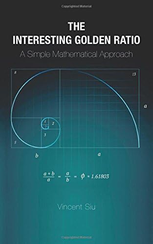 The Interesting Golden Ratio: A Simple Mathematical Approach