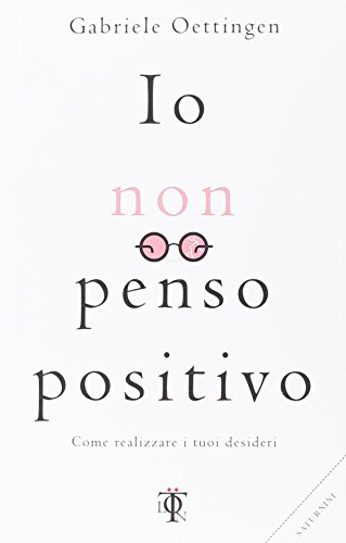 Io non penso positivo Io non penso positivo