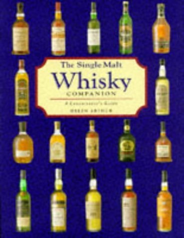The Single Malt Whisky: A Connoisseur's Guide by Helen Arthur (1997-09-26) gratuit