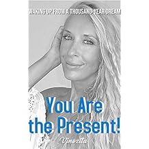 You Are the Present: Waking Up From a Thousand-Year Dream (English Edition)