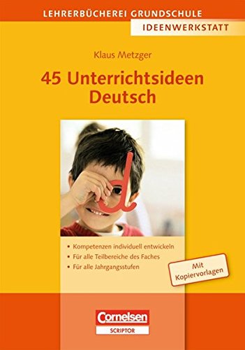 Download Lehrerbücherei Grundschule - Ideenwerkstatt: 45 Unterrichtsideen Deutsch: Kompetenzen individuell entwickeln - Für alle Teilbereiche des Faches - Für alle Jahrgangsstufen. Buch mit Kopiervorlagen Download Lehrerbücherei Grundschule - Ideenwerkstatt: 45 Unterrichtsideen Deutsch: Kompetenzen individuell entwickeln - Für alle Teilbereiche des Faches - Für alle Jahrgangsstufen. Buch mit Kopiervorlagen