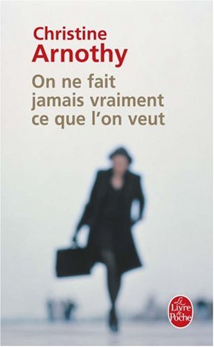 On ne fait jamais vraiment  ce que l'on veut