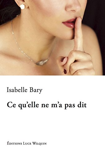 Ce qu'elle ne m'a pas dit Ce qu'elle ne m'a pas dit