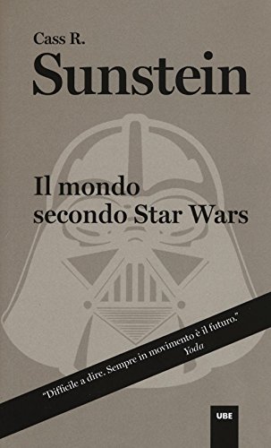 Il mondo secondo Star Wars Il mondo secondo Star Wars